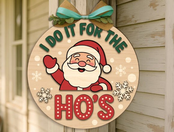 Download I Do It for the Ho's Christmas Sign Svg - Christmas Collection