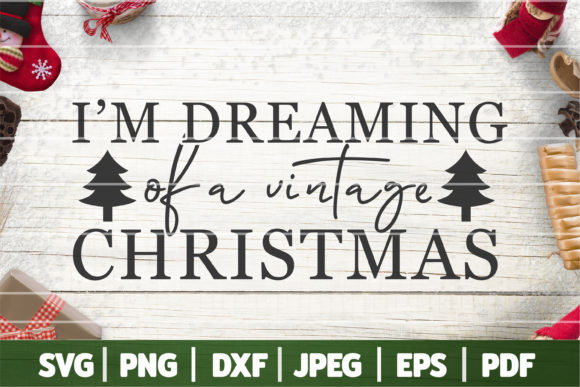 Download I'm Dreaming of a Vintage Christmas SVG - Christmas Collection