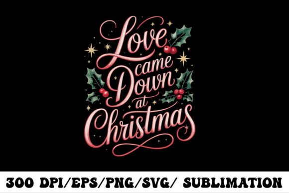 Download Love Came Down at Christmas Shirt - Christmas Collection